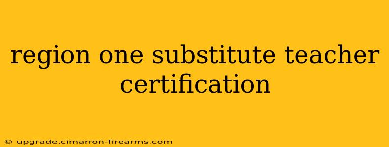 region one substitute teacher certification