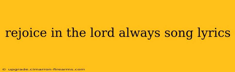 rejoice in the lord always song lyrics