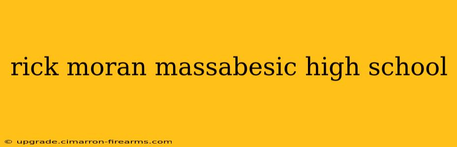 rick moran massabesic high school