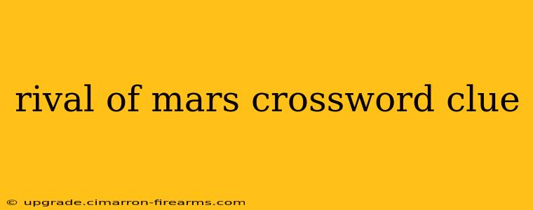 rival of mars crossword clue