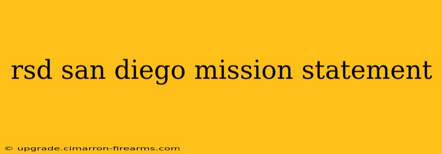 rsd san diego mission statement