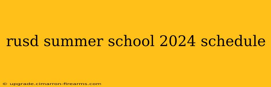 rusd summer school 2024 schedule