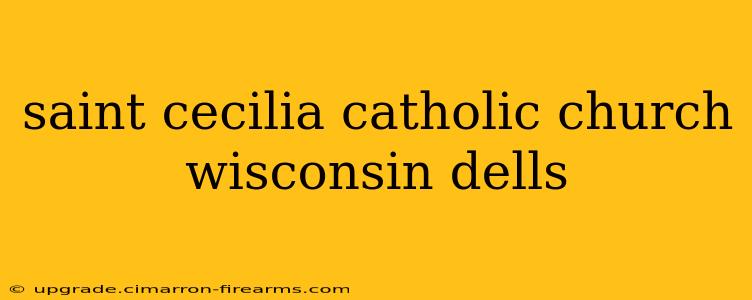 saint cecilia catholic church wisconsin dells