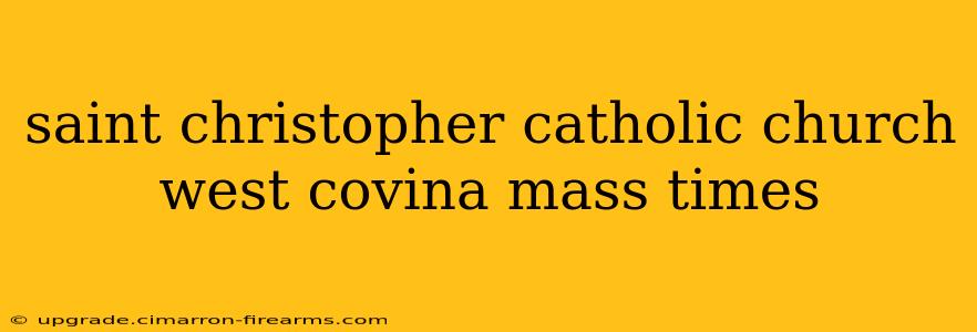 saint christopher catholic church west covina mass times