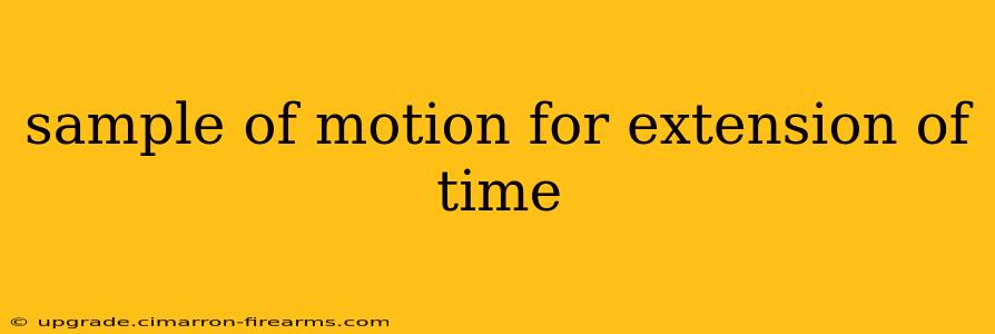 sample of motion for extension of time