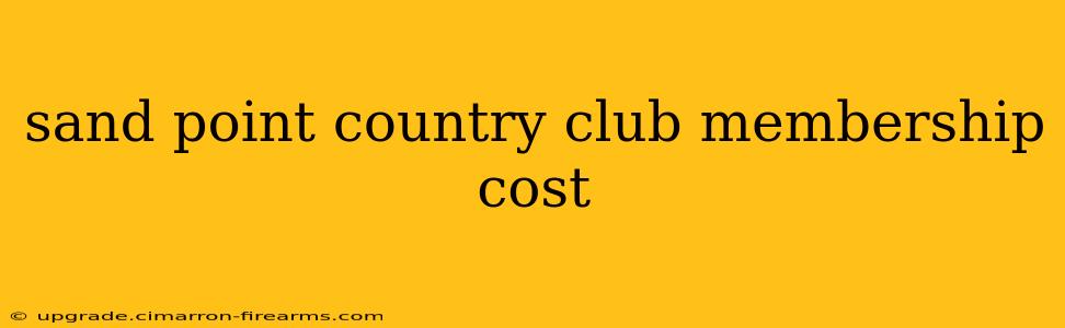 sand point country club membership cost