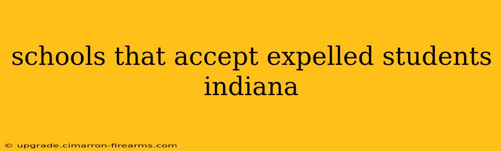 schools that accept expelled students indiana