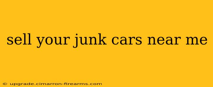 sell your junk cars near me