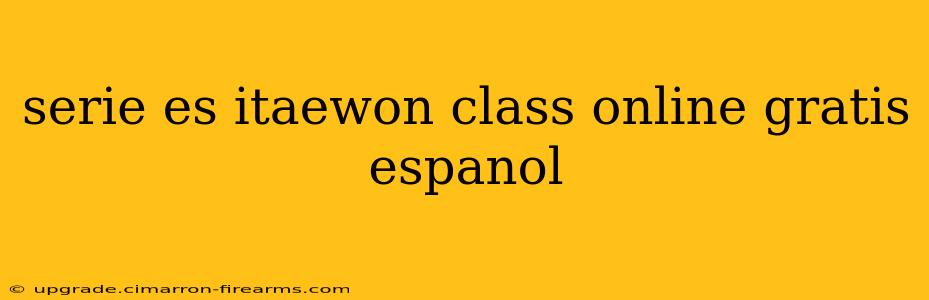 serie es itaewon class online gratis espanol