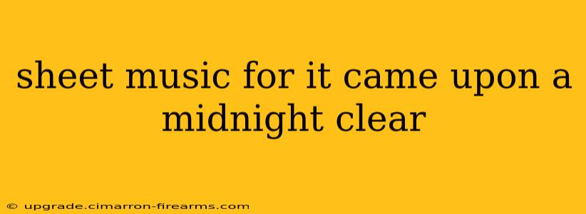 sheet music for it came upon a midnight clear