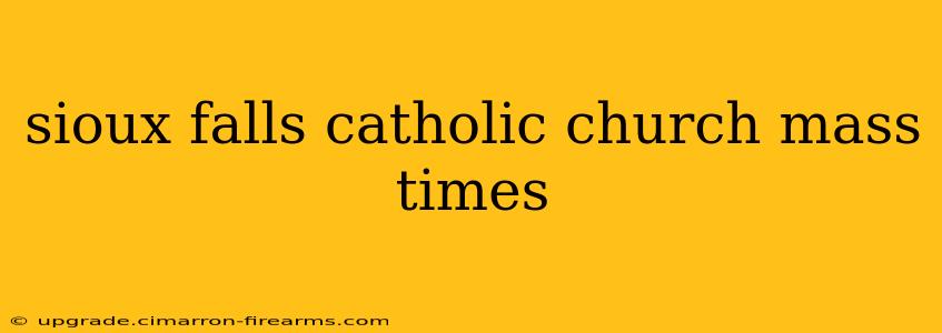 sioux falls catholic church mass times