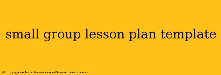 small group lesson plan template