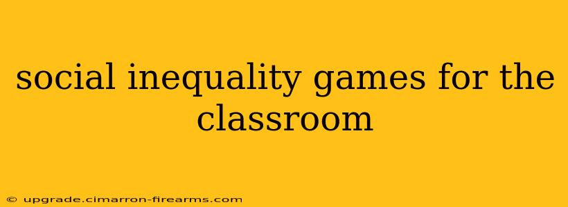 social inequality games for the classroom