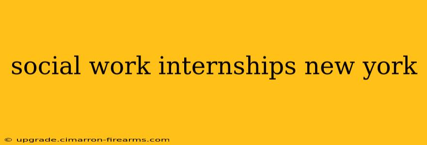 social work internships new york