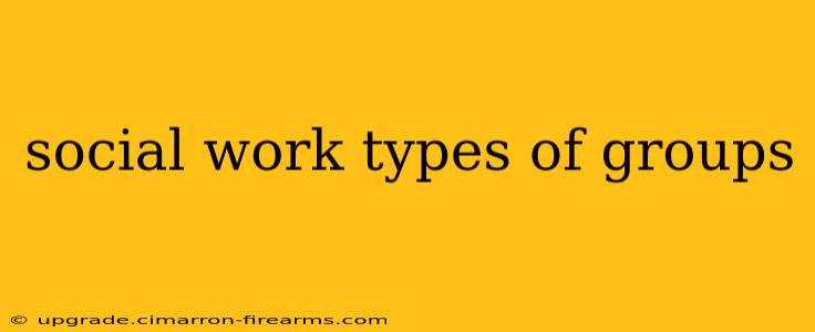 social work types of groups