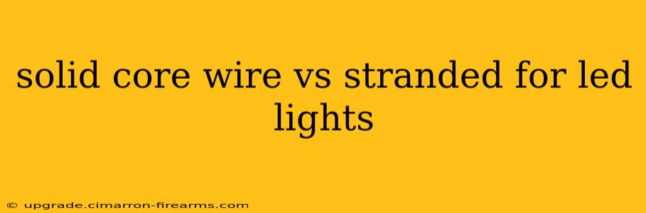 solid core wire vs stranded for led lights