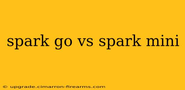 spark go vs spark mini