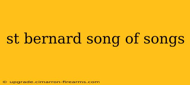 st bernard song of songs