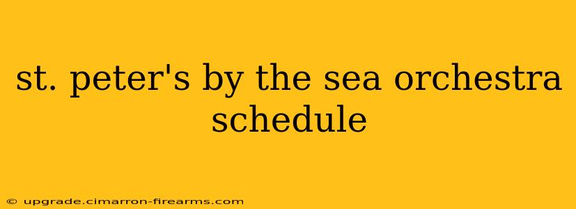 st. peter's by the sea orchestra schedule