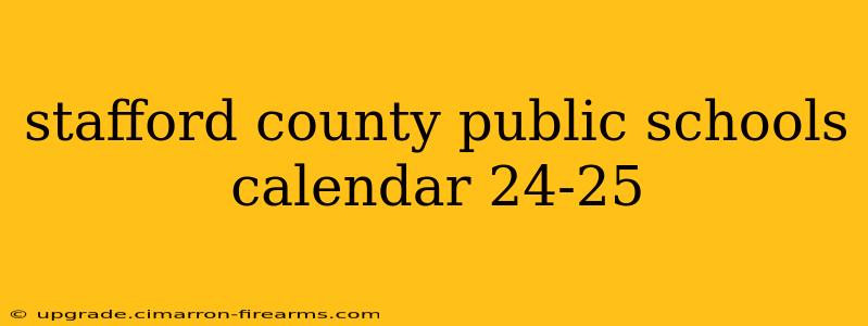 stafford county public schools calendar 24-25