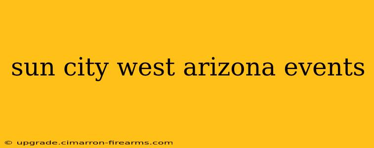 sun city west arizona events