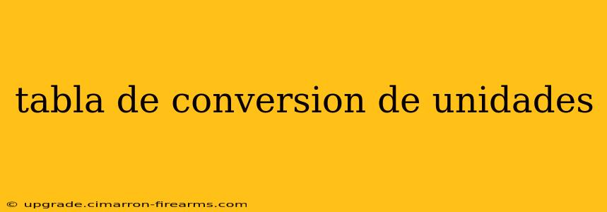 tabla de conversion de unidades