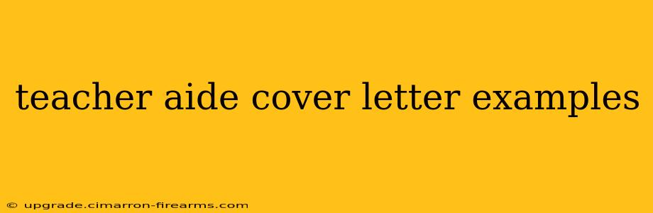 teacher aide cover letter examples