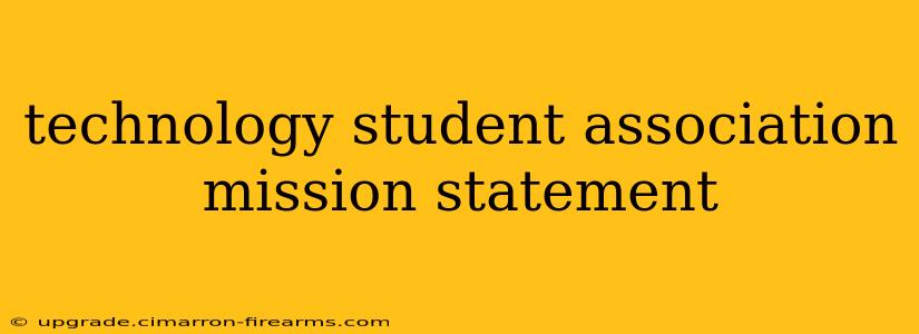 technology student association mission statement