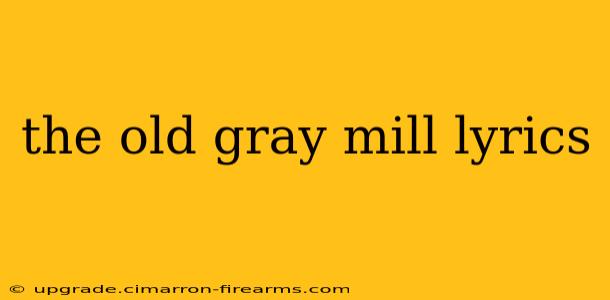 the old gray mill lyrics