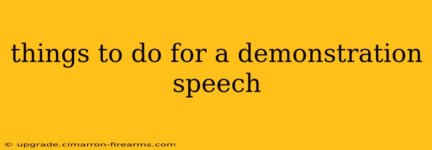 things to do for a demonstration speech