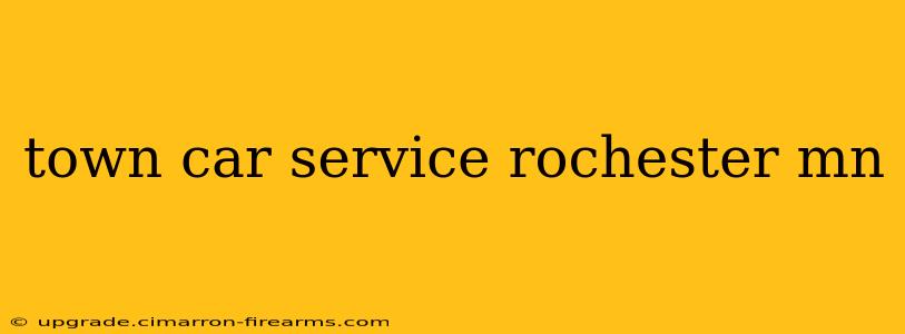 town car service rochester mn