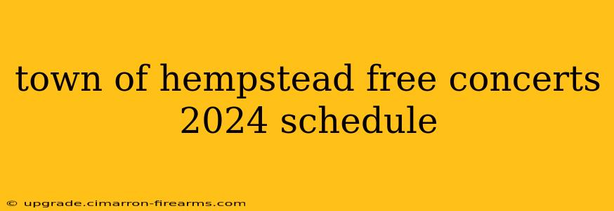 town of hempstead free concerts 2024 schedule