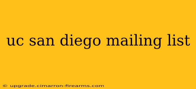 uc san diego mailing list