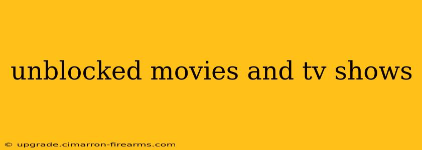 unblocked movies and tv shows