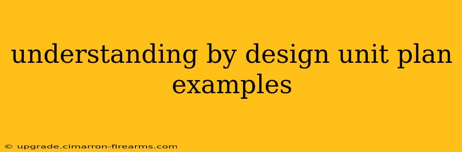 understanding by design unit plan examples