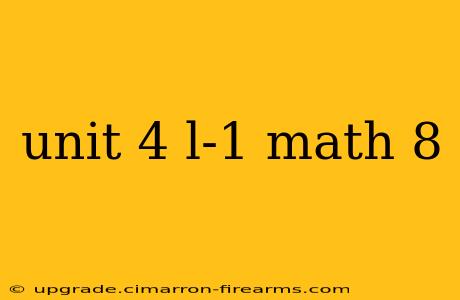 unit 4 l-1 math 8