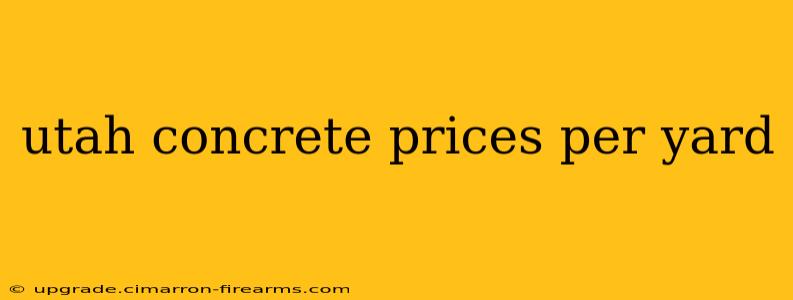 utah concrete prices per yard