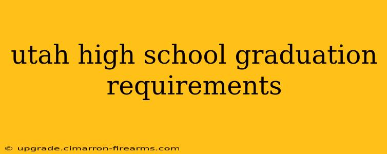 utah high school graduation requirements