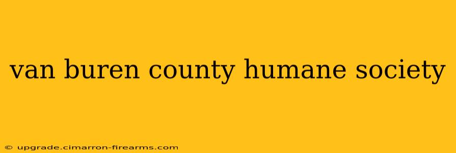 van buren county humane society