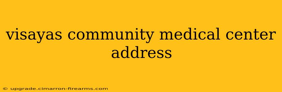 visayas community medical center address