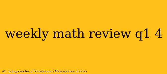 weekly math review q1 4