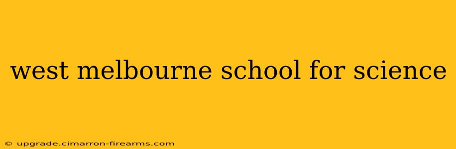 west melbourne school for science