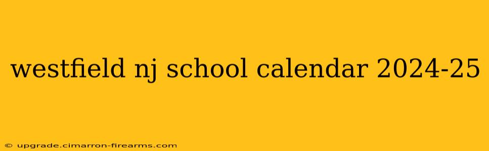 westfield nj school calendar 2024-25