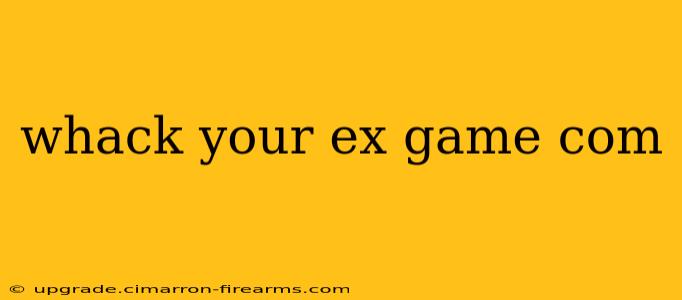 whack your ex game com