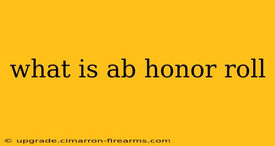 what is ab honor roll