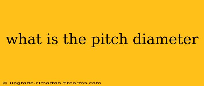 what is the pitch diameter