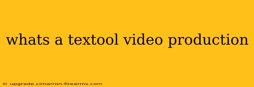 whats a textool video production