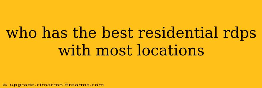 who has the best residential rdps with most locations