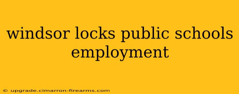 windsor locks public schools employment