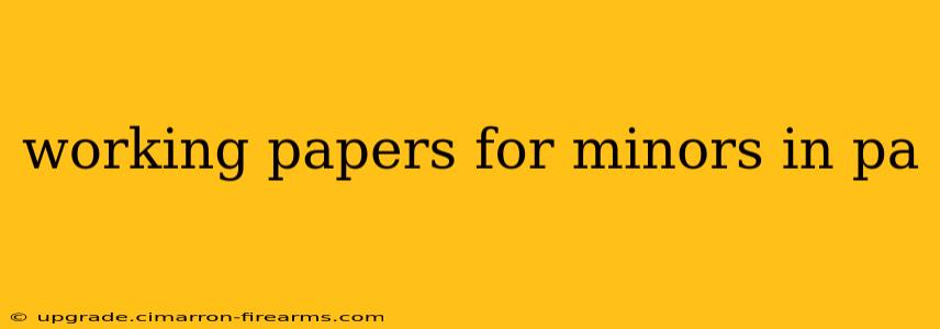 working papers for minors in pa